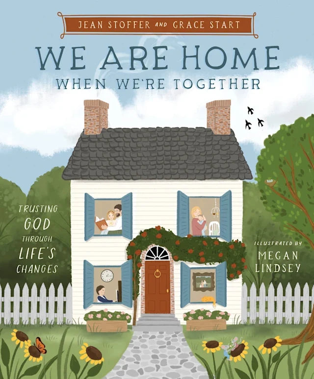 We Are Home When We're Together: Trusting God Through Life's Changes